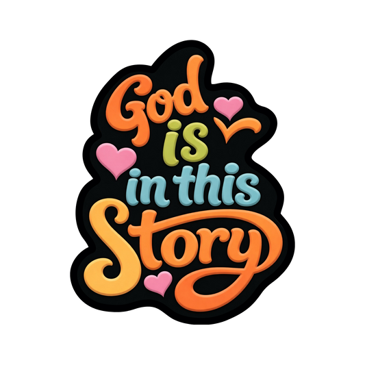 GOD IS IN THIS STORY STICKER